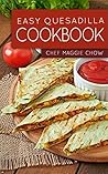 Easy Quesadilla Cookbook