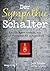 Der Sympathie-Schalter: Ein FBI-Agent enthüllt, wie man Menschen für sich gewinnt (German Edition)