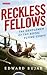 Reckless Fellows by Edward Bujak