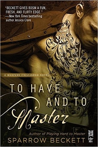 To Have and to Master (Masters Unleashed, #3)