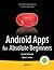 Android Apps For Absolute Beginners