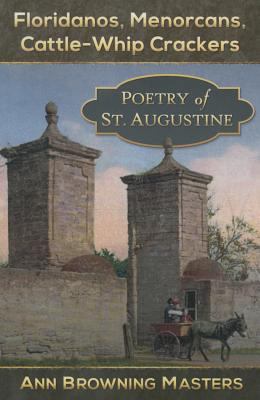 Floridanos, Menorcans, cattle-whip crackers : poetry of St. Augustine (Paperback)