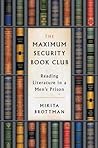 The Maximum Security Book Club by Mikita Brottman