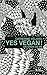 Yes vegan ! Un choix de vie by Catherine Hélayel