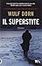 Il superstite by Wulf Dorn Il superstite by Wulf Dorn