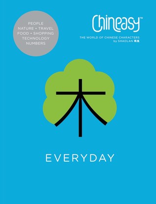 Chineasy Everyday: Learning Chinese Through Its Culture