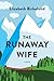 The Runaway Wife by Elizabeth Birkelund