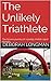 The Unlikely Triathlete: The bizarre journey of a podgy middle aged diabetic