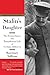 Stalin's Daughter: The Extraordinary and Tumultuous Life of Svetlana Alliluyeva – The Plutarch Award-Winning Biography of Defection and Legacy