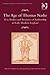 The Age of Thomas Nashe: Text, Bodies and Trespasses of Authorship in Early Modern England (Material Readings in Early Modern Culture)