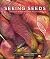 Seeing Seeds: A Journey into the World of Seedheads, Pods, and Fruit (Seeing Series)