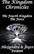 The Kingdom Chronicles: The Fourth Kingdom and The Force