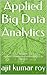 Applied Big Data Analytics: Business Analytics,Healthcare,Bioinformatics,Life Sciences