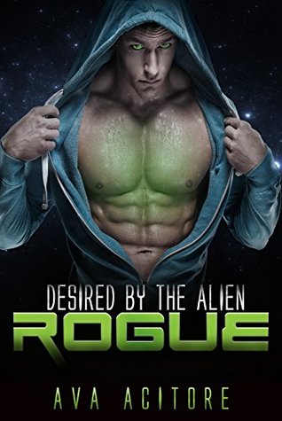 Desired By The Alien Rogue (Desired by the Alien, #2)