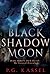Black Shadow Moon: Bram Stoker's Dark Secret - The Story of Dracula