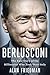 Berlusconi: The Epic Story of the Billionaire Who Took Over a Country