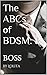 The ABCs of BDSM: B: BOSS