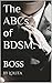 The ABCs of BDSM: B: BOSS