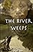 The River Weeps (Panama Gir...