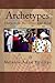 Archetypes: Characters, Narrative and Mind (Writing Tips, Tricks, and Techniques)