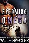 Becoming Omega by Wolf Specter