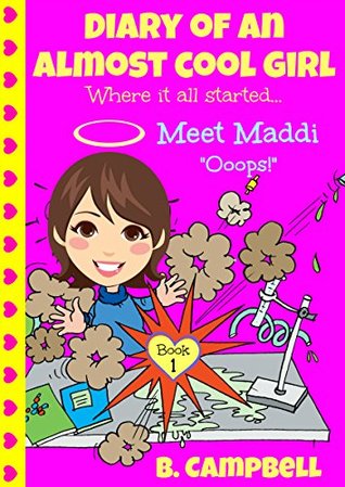 Meet Maddi - Ooops! (Diary of an Almost Cool Girl #1)