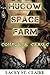HUCOW Space Farm: Complete Series