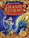 Grande Ritorno nel Regno della Fantasia 2 by Geronimo Stilton