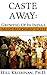 Caste Away: Growing Up in India's "Most Backward" Caste