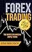 Forex Trading: The Basics Explained in Simple Terms (Bonus System incl. videos): The Bonus System includes his personal indicators in MT4/MT5 and TradingView ... Stocks, Currency Trading, Bitcoin Book 1)