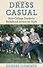 Dress Casual by Deirdre Clemente