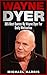 Wayne Dyer: 365 Quotes By Wayne Dyer For Daily Motivation and Spiritual Fulfillment