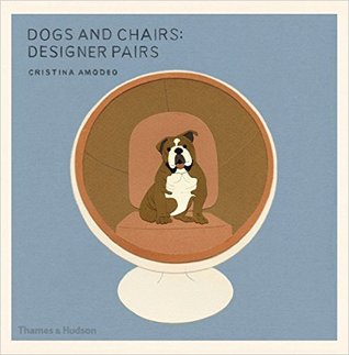 Dogs and Chairs: Designer Pairs (Flexibound)