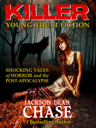 Killer Young Adult Fiction: Shocking Tales of Horror and the Post-Apocalypse (Young Adult Horror, #7)