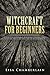 Modern Witchcraft and Magic for Beginners by Lisa Chamberlain