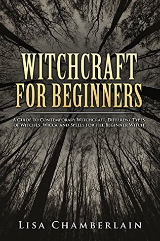 Modern Witchcraft and Magic for Beginners: A Guide to Traditional and Contemporary Paths, with Magical Techniques for the Beginner Witch (Witchcraft for Beginners)