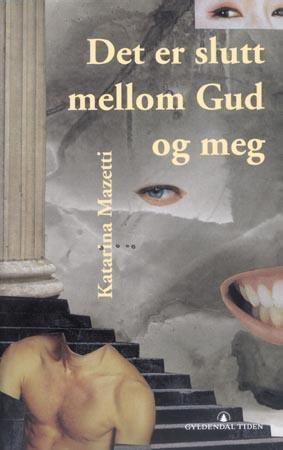 Det er slutt mellom Gud og meg