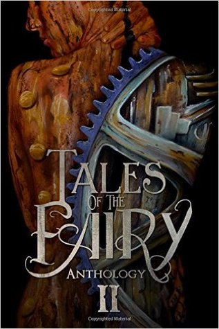Tales of the Fairy Anthology II: Steampunk Fairies