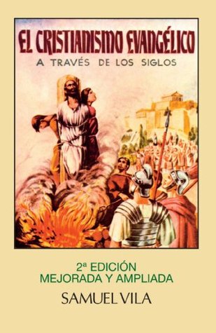 El Cristianismo Evangélico: A Través De Los Siglos (Spanish Edition)