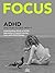 FOCUS: ADHD and how to deal with it — understanding effects of ADHD, approaches to parent training, home and school therapy