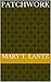 Patchwork by Mary T. Lantz