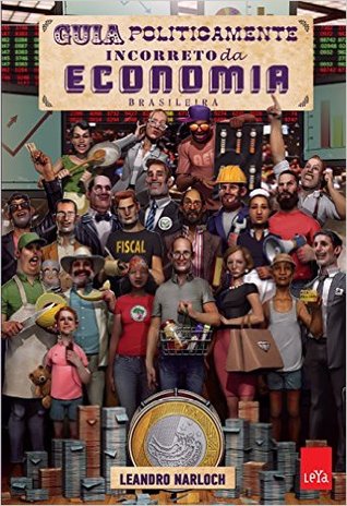 Guia Politicamente Incorreto da Economia Brasileira (Paperback)