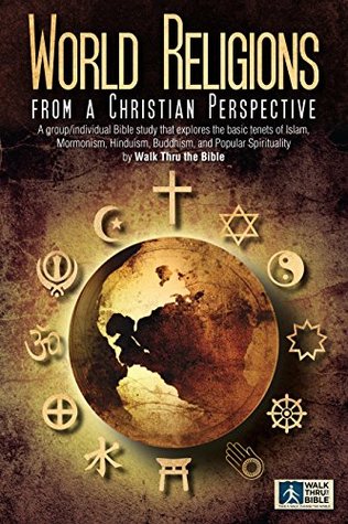 World Religions: A Christian Perspective on Five World Religions (Kindle Edition)