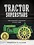 Tractor Superstars: The Greatest Tractors of All Time