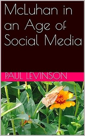 McLuhan in an Age of Social Media (Kindle Edition)