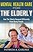 Mental Health Care for the Elderly: How the Elderly Respond Differently from Young People