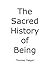 The Sacred History of Being