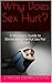Why Does Sex Hurt?: A Women's Guide to Eliminating Painful Sex For Good