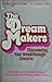 The Dream Makers: Discovering your breakthrough dreams