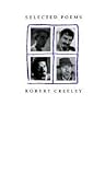 Selected Poems of Robert Creeley by Robert Creeley